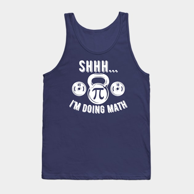 Shhh Im Doing Math Weight Lifting Gym Lover Motivation Gymer Tank Top by Gaming champion